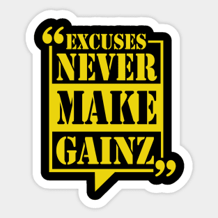 Excuses Never Make Gainz Sticker